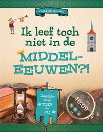 Ik leef toch niet in de Middeleeuwen?! voorzijde