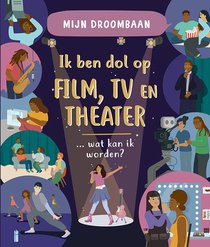 Ik ben dol op film, tv en theater... wat kan ik worden? voorzijde