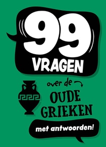 99 vragen over de Oude Grieken