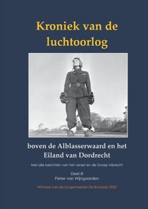 Kroniek van de luchtoorlog boven de Alblasserwaard en Eiland van Dordrecht Deel III voorzijde