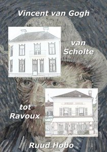 Vincent van Gogh, van Scholte tot Ravoux voorzijde