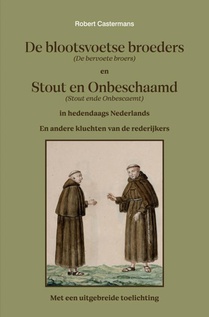 De blootsvoetse broeders (De bervoete broers) en Stout en Onbeschaamd (Stout ende Onbescaemt) in hedendaags Nederlands voorzijde