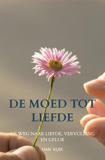 De moed tot liefde