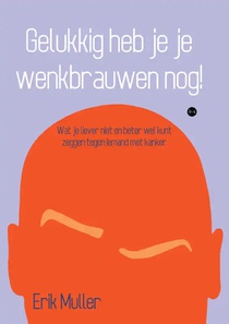 Gelukkig heb je je wenkbrauwen nog!