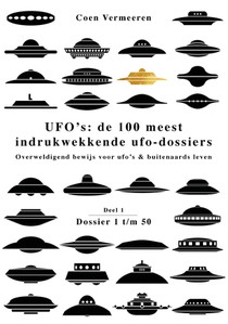 Ufo’s: de honderd meest indrukwekkende ufo-dossiers – deel 1