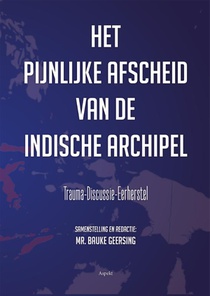 Het pijnlijke afscheid van de Indische Archipel voorzijde