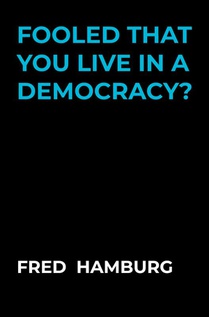 Fooled that you live in a democracy? voorzijde