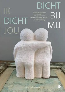 Ik dicht jou dicht bij mij