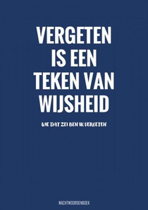 Vergeten Is een Teken van Wijsheid - Wachtwoordenboek