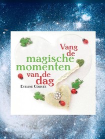Vang de magische momenten van de dag