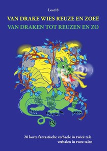 VAN DRAKE WIES REUZE EN ZOEË - VAN DRAKEN TOT REUZEN EN ZO