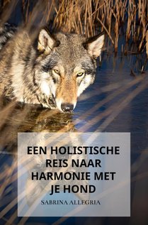 Een holistische reis naar harmonie met je hond voorzijde