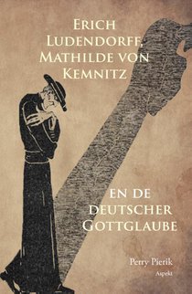 Erich Ludendorff, Mathilde von Kemnitz en de deutscher Gottglaube voorzijde