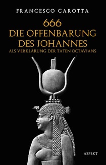 666 Die Offenbarung des Johannes als Verklärung der Taten Octavians