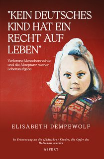 “Kein deutsches Kind hat ein Recht auf Leben”