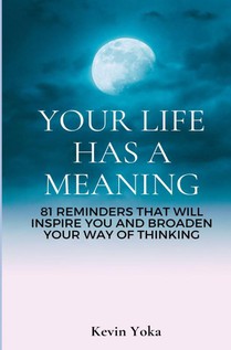 Your life has a meaning