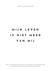 Mijn leven is niet meer van mij