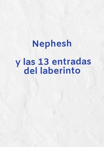 Nephesh y las 13 entradas del laberinto