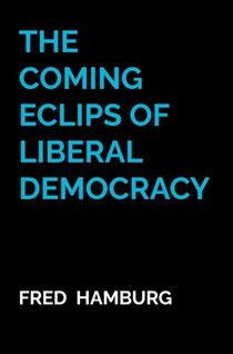 The coming Eclips of Liberal Democracy voorzijde