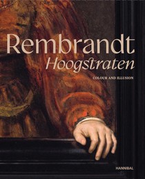 Rembrandt-Hoogstraten – Colour and Illusion