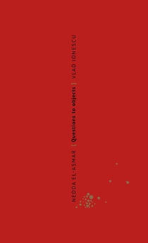 Nedda El-Asmar. Questions to Objects/ Vragen aan objecten