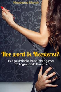 Hoe word ik Meesteres?