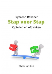 Cijferend Rekenen Stap voor Stap Optellen en Aftrekken