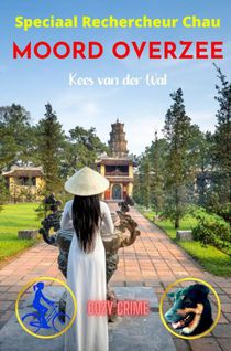 Moord Overzee - Speciaal Rechercheur Chau - Boek 8