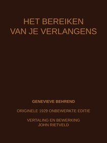 HET BEREIKEN VAN JE VERLANGENS
