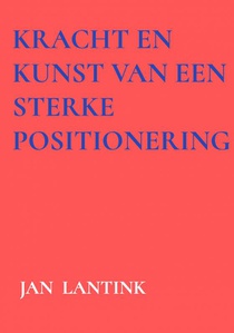 Kracht en kunst van een sterke positionering