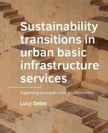 Sustainability transitions in urban basic infrastructure services