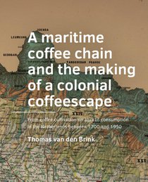 A maritime coffee chain and the making of a colonial coffeescape