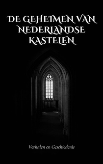 De Geheimen van Nederlandse Kastelen
