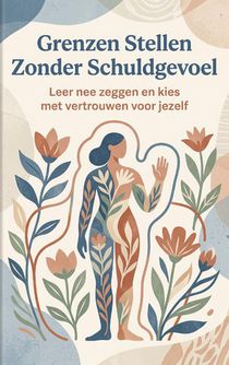 Grenzen Stellen Zonder Schuldgevoel