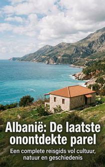 Albanië: De laatste onontdekte parel