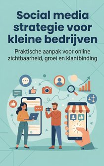 Social media strategie voor kleine bedrijven
