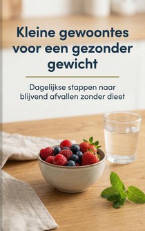Kleine gewoontes voor een gezonder gewicht