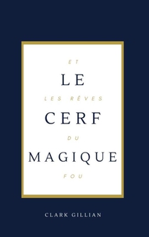 Le Cerf Magique et les Rêves du Fou