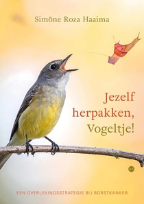 Jezelf herpakken, Vogeltje!
