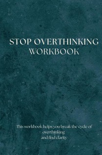 Stop Overthinking - Workbook