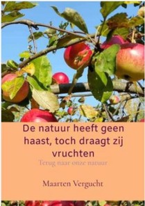 De natuur heeft geen haast, toch draagt zij vruchten