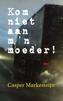 Kom niet aan m'n moeder !