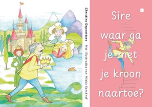 Sire waar ga je met je kroon naartoe?