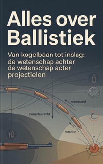 Alles over Ballistiek