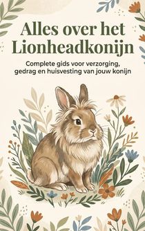Alles over het Lionheadkonijn