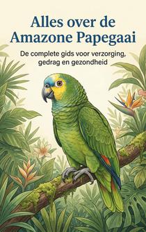 Alles over de Amazone Papegaai