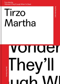 Tirzo Martha.I wonder if they'll laugh when I'm dead voorzijde