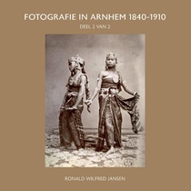 FOTOGRAFIE IN ARNHEM 1840-1910