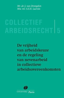 De vrijheid van arbeidkeuze en de regeling van nevenarbeid in collectieve arbeidsovereenkomsten