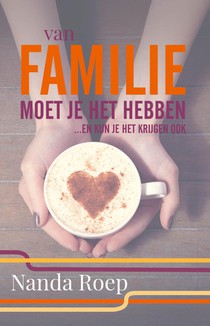Van familie moet je het hebben en kan je het krijgen ook!